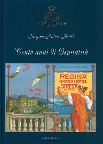 Regina Palace di Stresa cent'anni di ospitalità